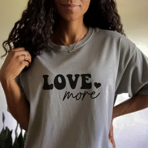 Love More Vintage Wash Tee